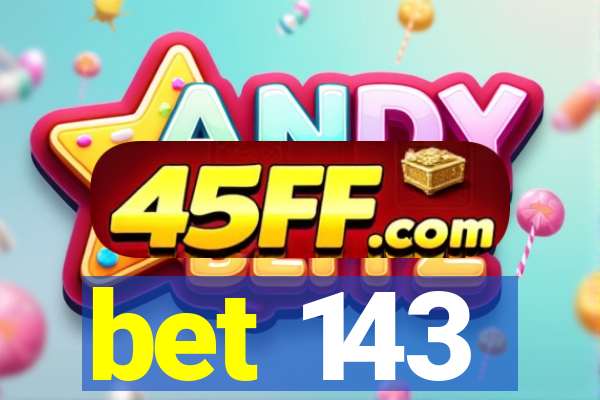 bet 143